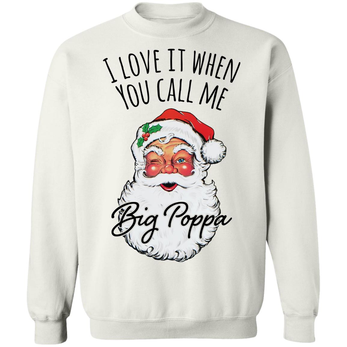 Santa i love it when you Call me Big Poppa Christmas Sweater - Holiday Gift product image 3