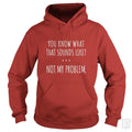 Not My Problem - Adult & Kids T-Shirts, Sweatshirts & Hoodies apparel design preview 1