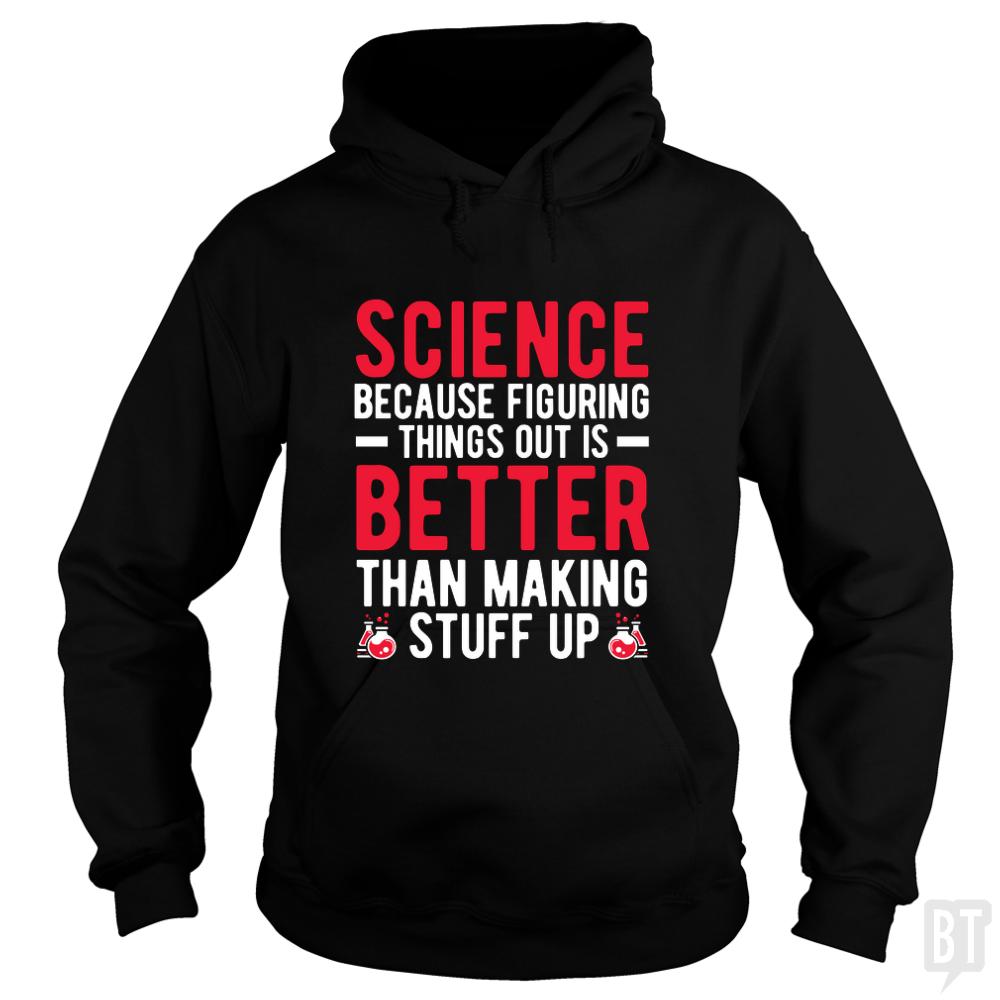 Funny Science Quote - Adult & Kids T-Shirts, Sweatshirts & Hoodies apparel design preview 1
