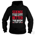 Funny Science Quote - Adult & Kids T-Shirts, Sweatshirts & Hoodies apparel design preview 1