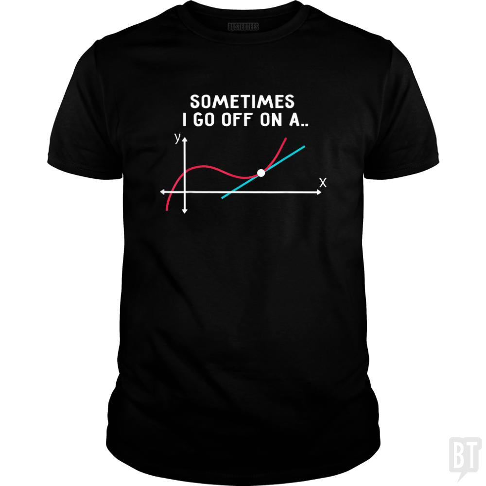 Sometimes I Go Off On A - Adult & Kids T-Shirts, Sweatshirts & Hoodies apparel design preview 1