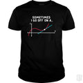 Sometimes I Go Off On A - Adult & Kids T-Shirts, Sweatshirts & Hoodies apparel design preview 1