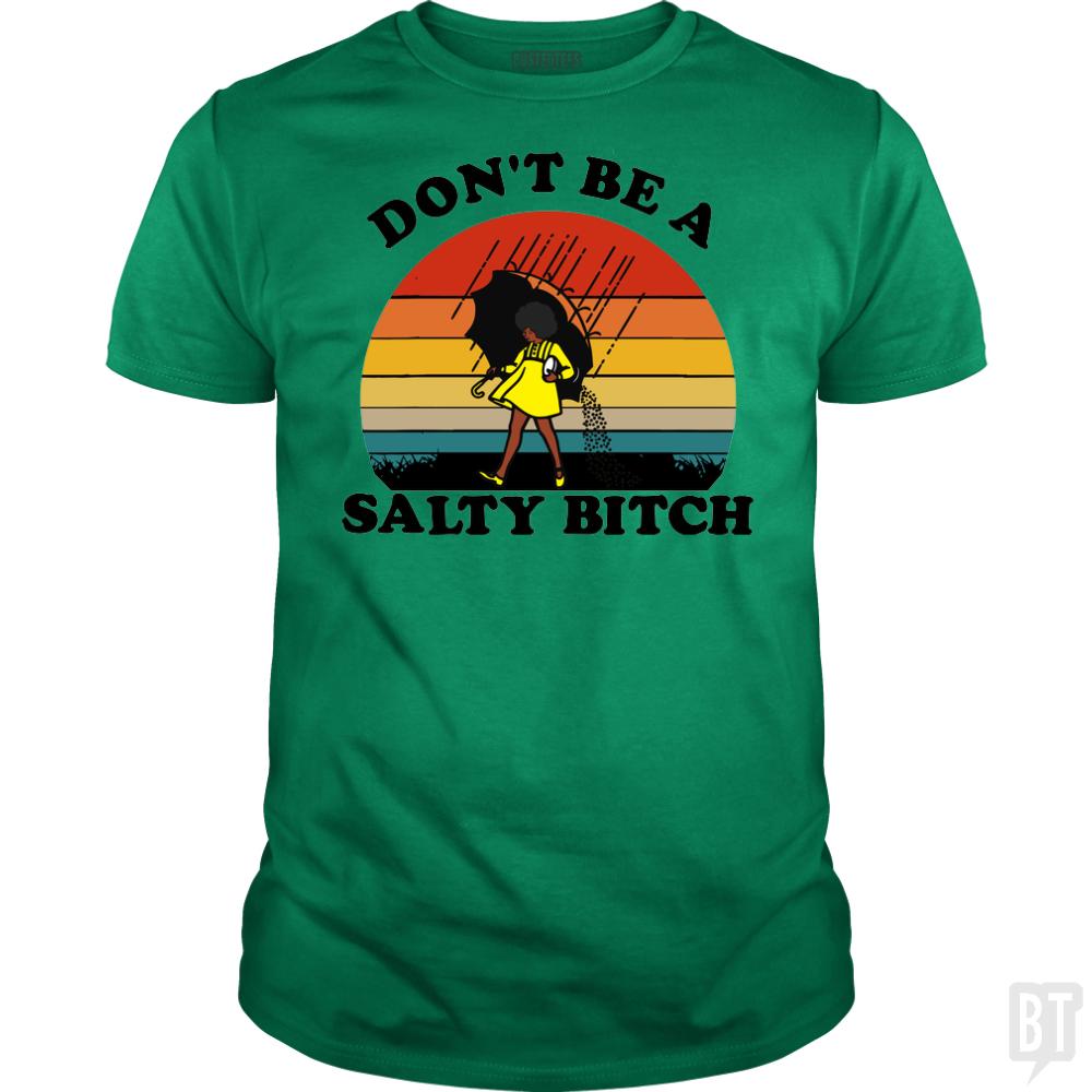 Don't Be A Salty Bitch - Adult & Kids T-Shirts, Sweatshirts & Hoodies apparel design preview 1