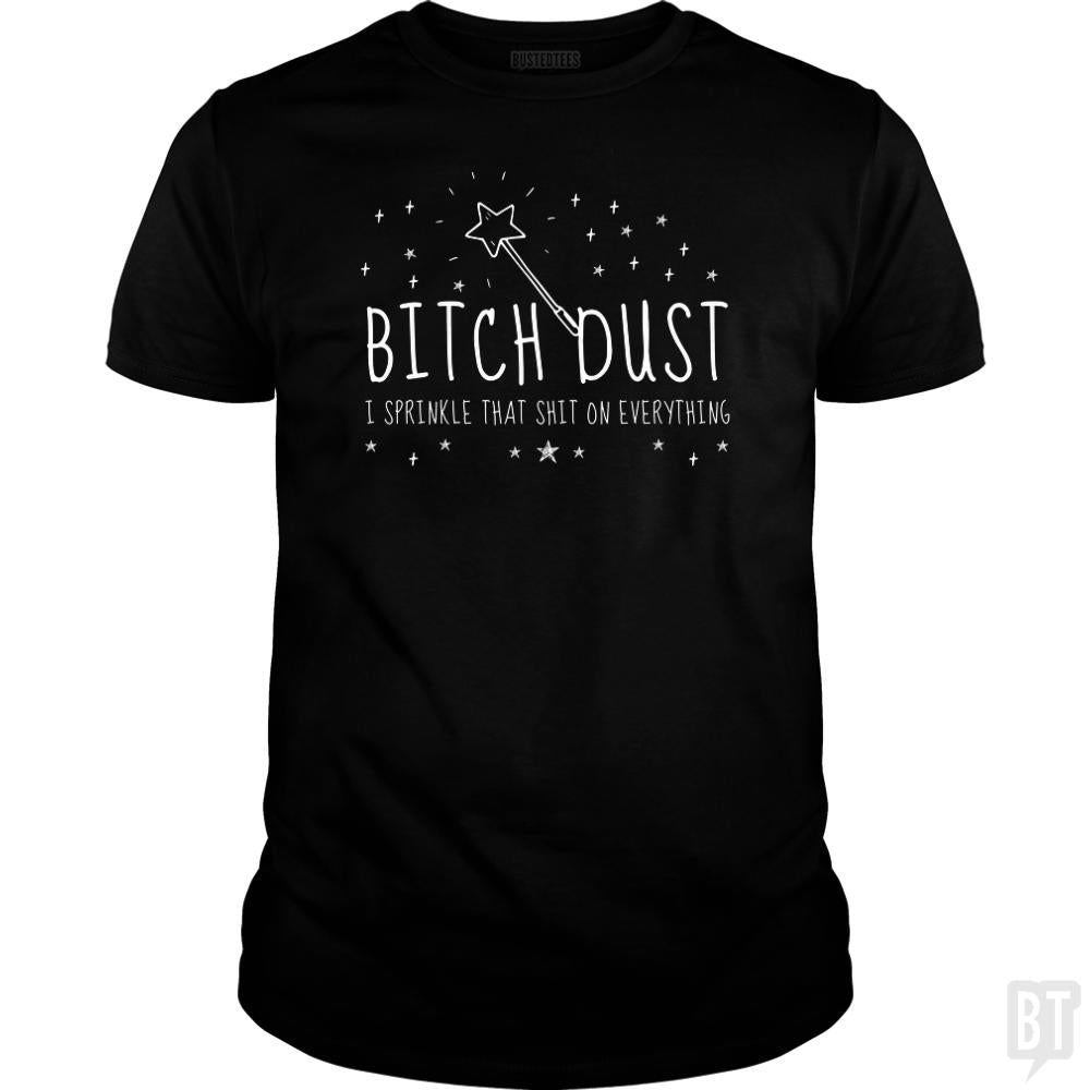 Bitch Dust - Adult & Kids T-Shirts, Sweatshirts & Hoodies apparel design preview 1