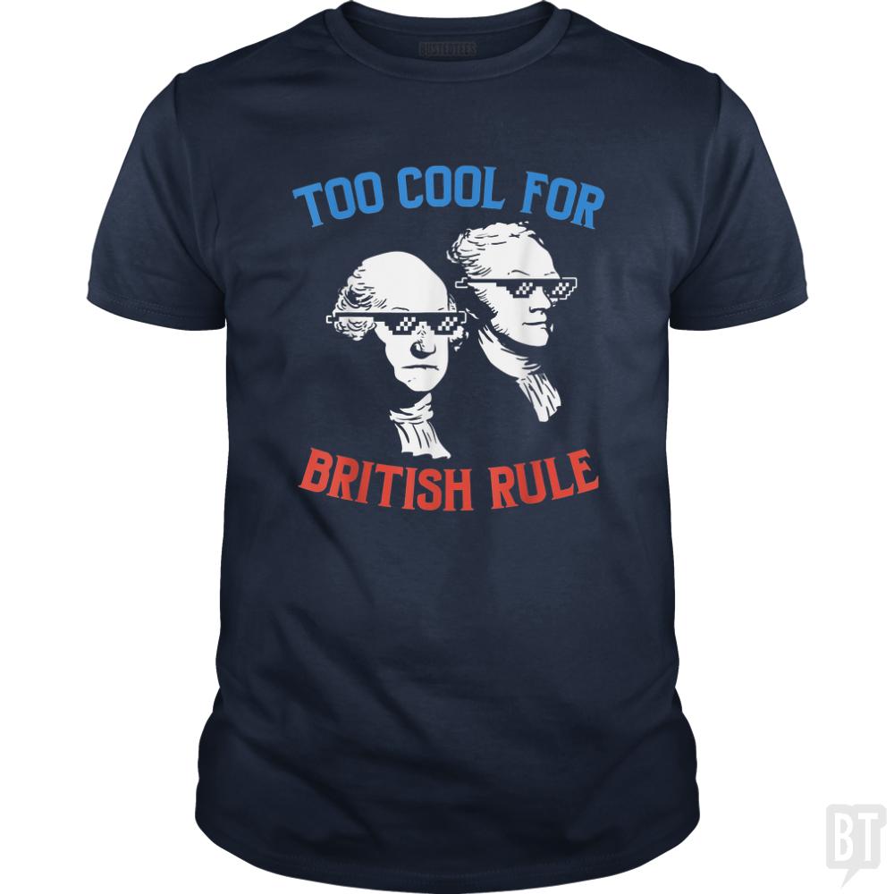 Too Cool For British Rule. - Adult & Kids T-Shirts, Sweatshirts & Hoodies apparel design preview 1