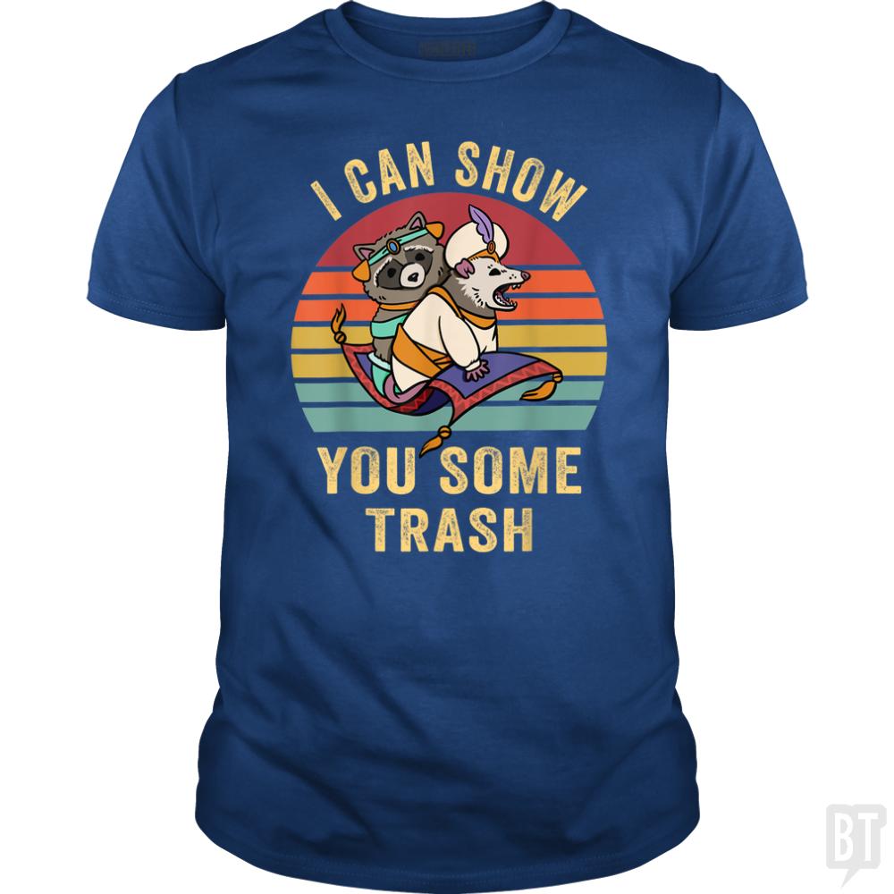 I Can Show You Some Trash - Adult & Kids T-Shirts, Sweatshirts & Hoodies apparel design preview 1