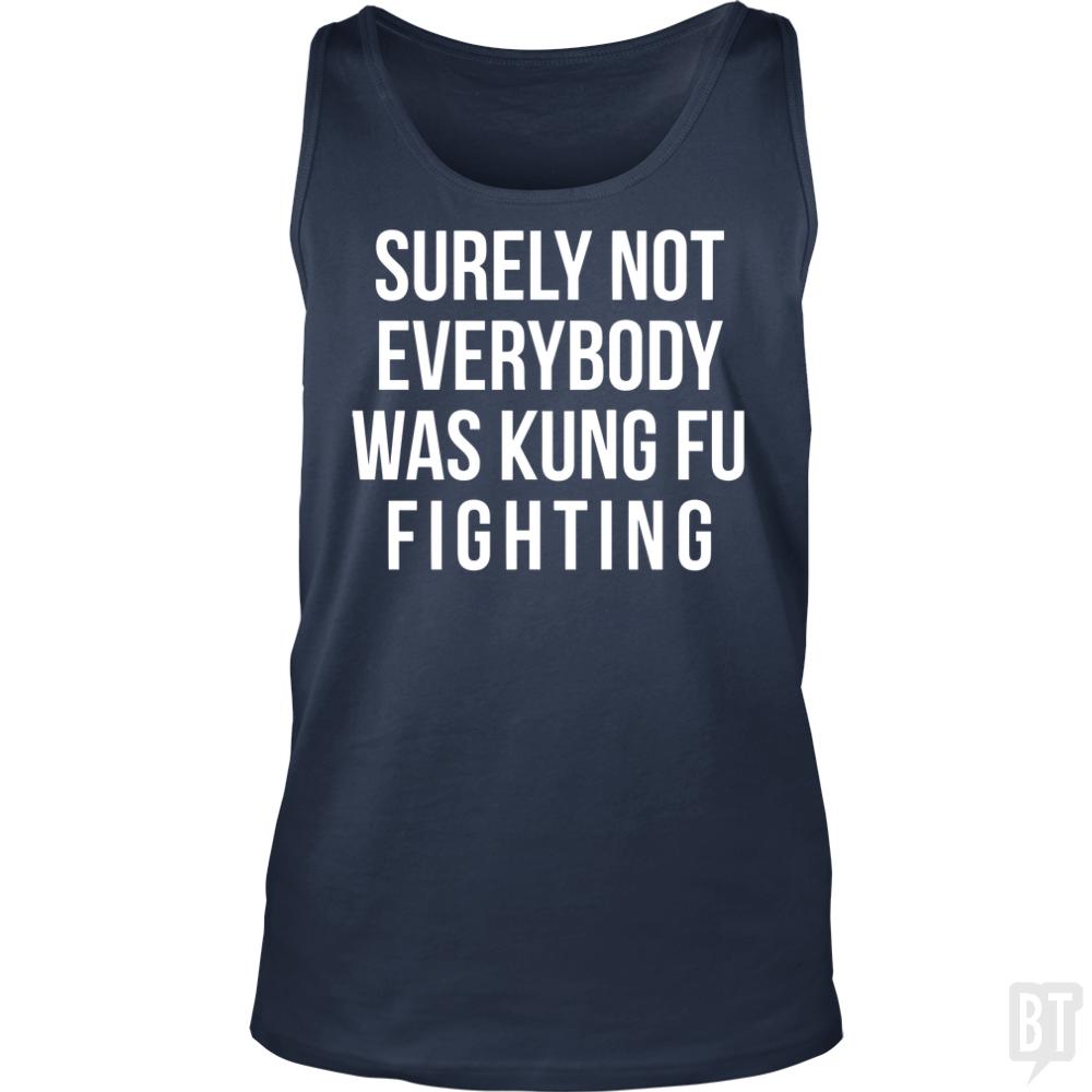 Surely Not Everybody Was Kung Fu Fighting Tank Tops - Adult & Kids T-Shirts, Sweatshirts & Hoodies apparel design preview 1