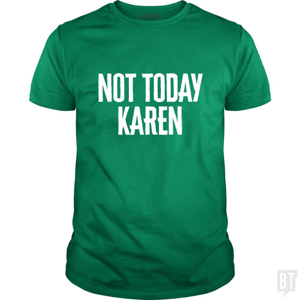 Not Today Karen - Adult & Kids T-Shirts, Sweatshirts & Hoodies apparel design preview 1