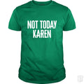 Not Today Karen - Adult & Kids T-Shirts, Sweatshirts & Hoodies apparel design preview 1