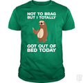 Got Out Of Bed Today - Adult & Kids T-Shirts, Sweatshirts & Hoodies apparel design preview 1