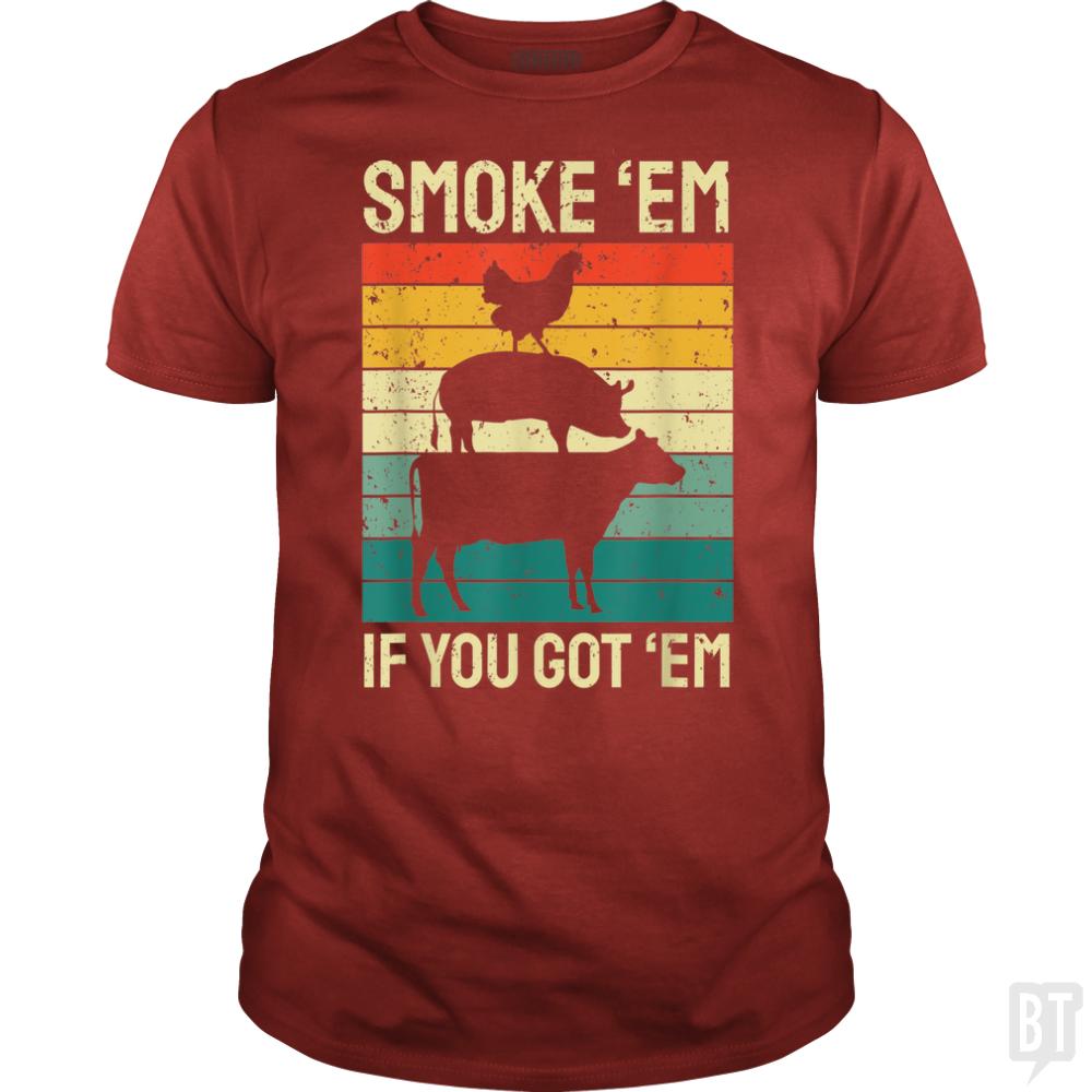 Smoke Em If you Got - Adult & Kids T-Shirts, Sweatshirts & Hoodies apparel design preview 1