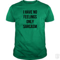 I Have No Feelings Only Sarcasm - Adult & Kids T-Shirts, Sweatshirts & Hoodies apparel design preview 1