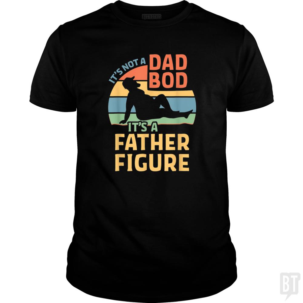 Mens Its Not a Dad Bod Father Figure - Adult & Kids T-Shirts, Sweatshirts & Hoodies apparel design preview 1
