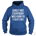 Surely Not Everybody Was Kung Fu Fighting - Adult & Kids T-Shirts, Sweatshirts & Hoodies apparel design preview 1