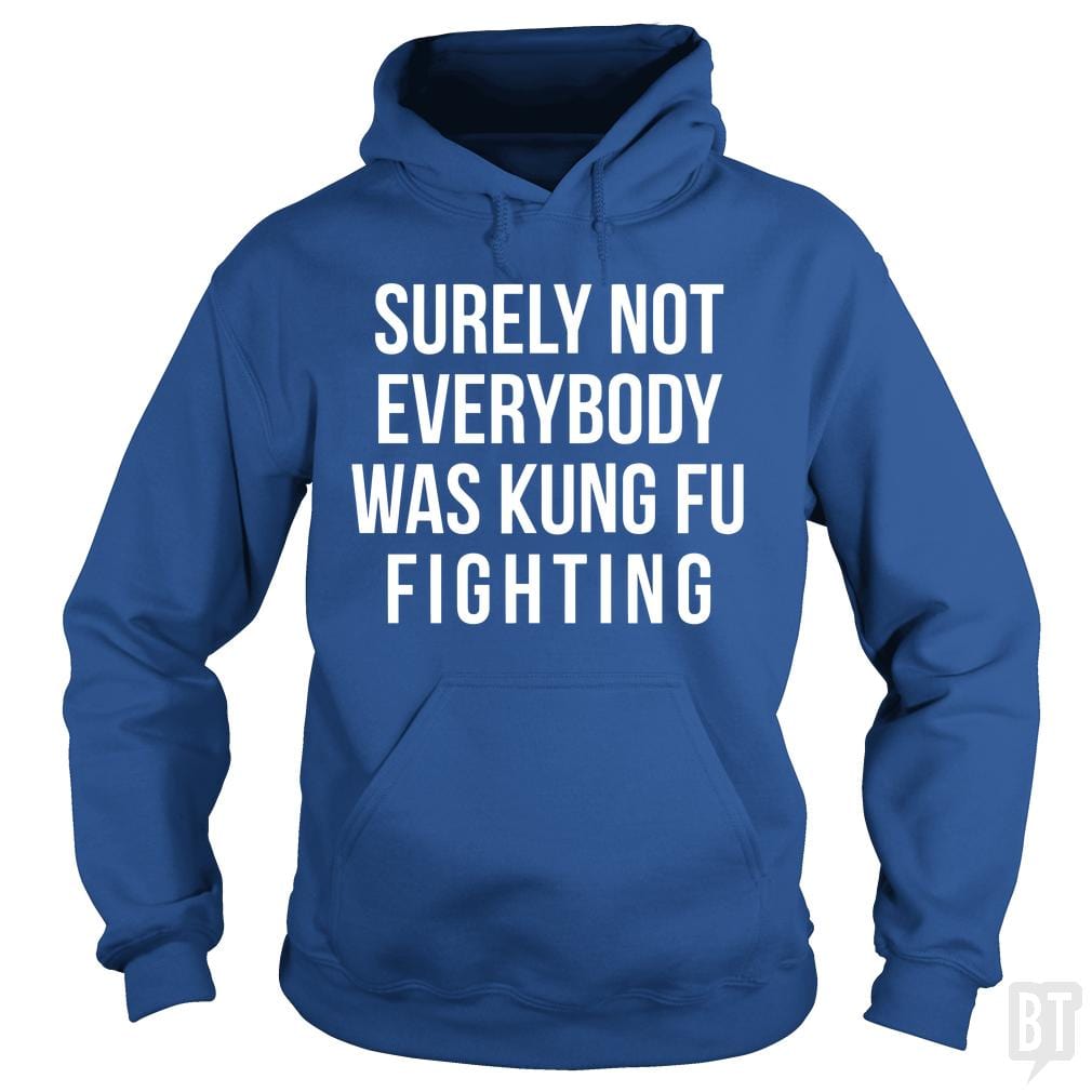 Surely Not Everybody Was Kung Fu Fighting - Adult & Kids T-Shirts, Sweatshirts & Hoodies apparel design preview 1