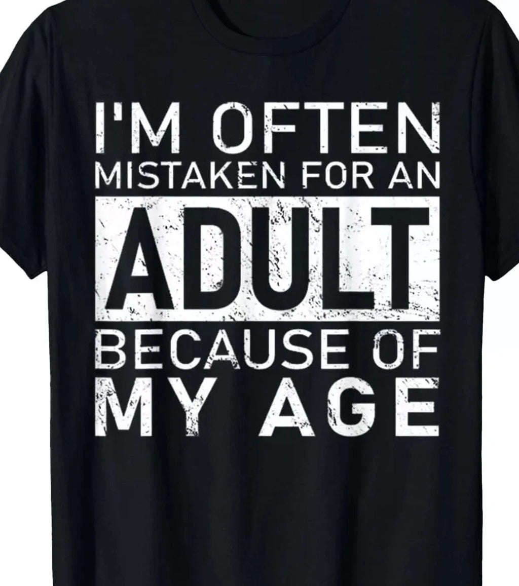 I'm often mistaken for an Adult because of my age - Adult & Kids T-Shirts, Sweatshirts & Hoodies apparel design preview 1