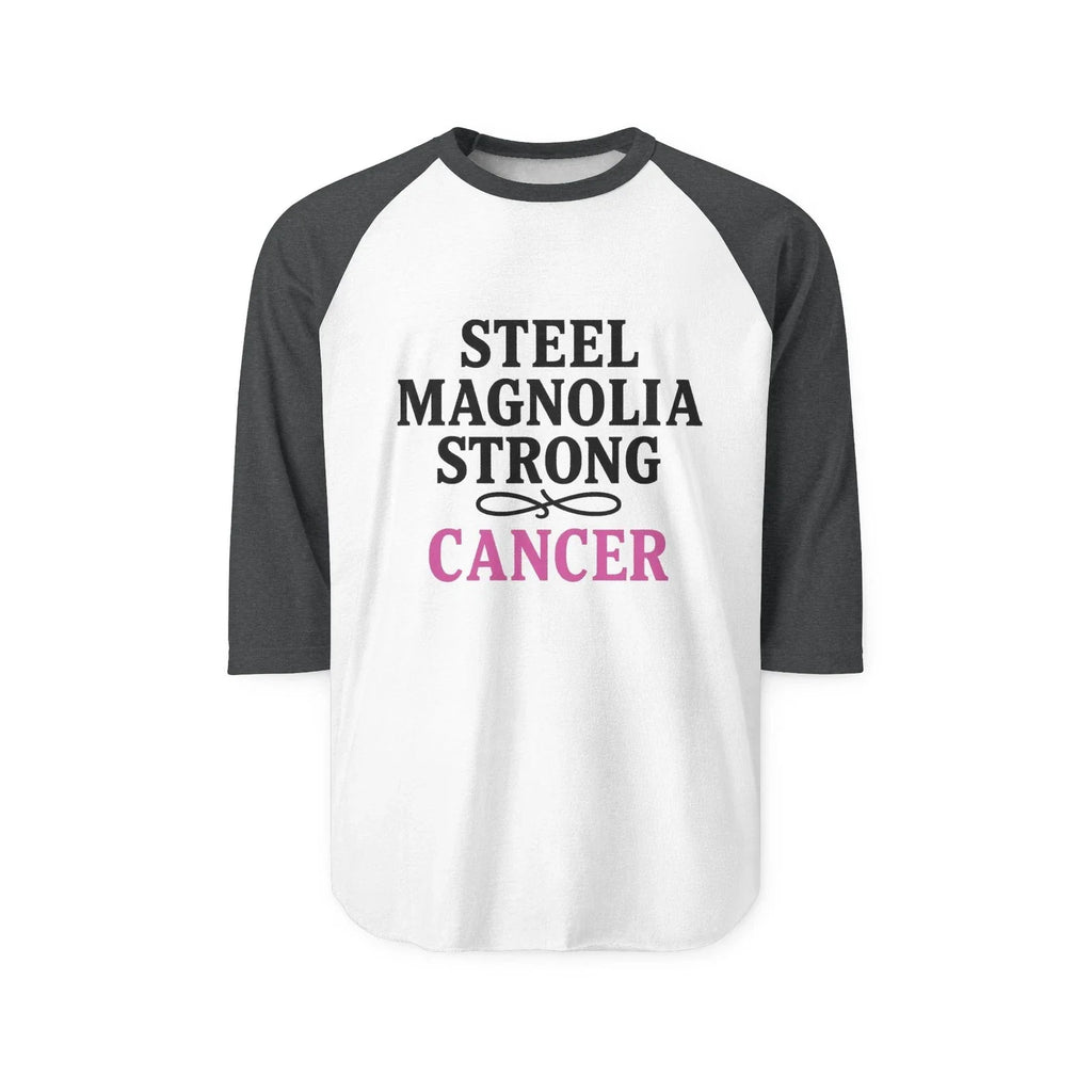 Cancer Steel Magnolia Strong Raglan - Adult & Kids T-Shirts, Sweatshirts & Hoodies apparel design preview 1