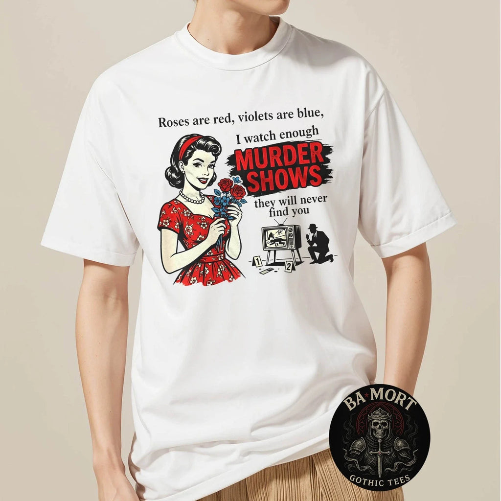 Roses Are Red I Watch Enough Murder Shows Funny - Adult & Kids T-Shirts, Sweatshirts & Hoodies apparel design preview 1