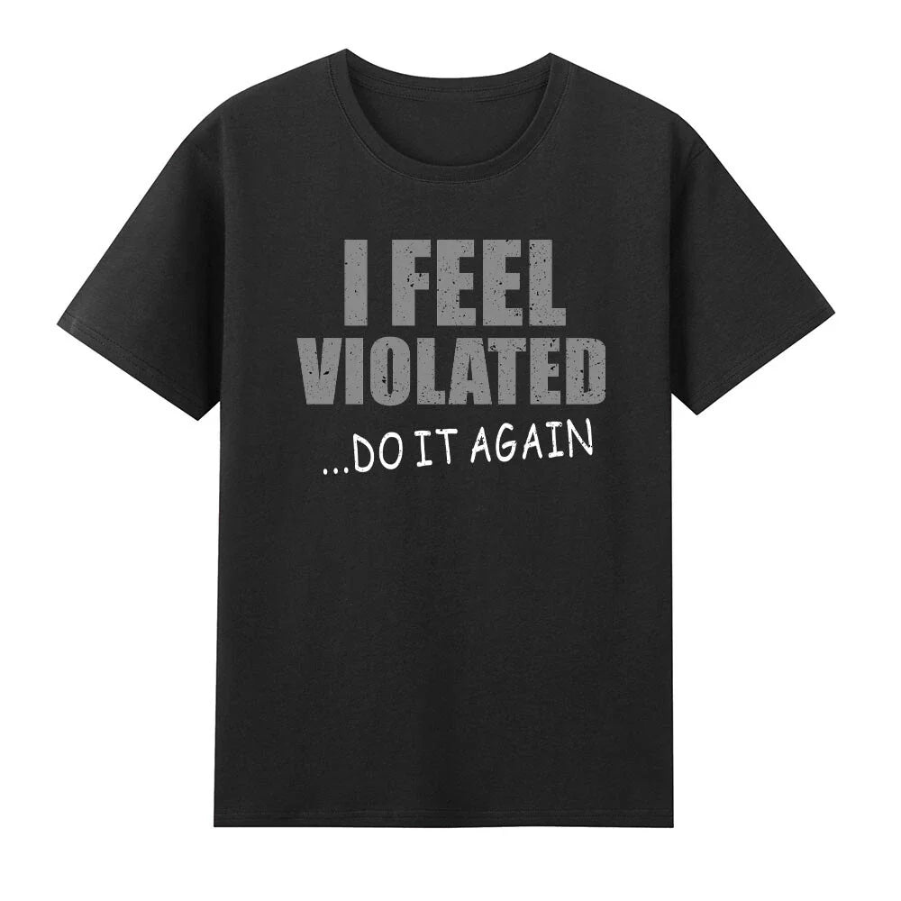 I Feel Violated... Do It Again Sarcastic - Adult & Kids T-Shirts, Sweatshirts & Hoodies apparel design preview 1