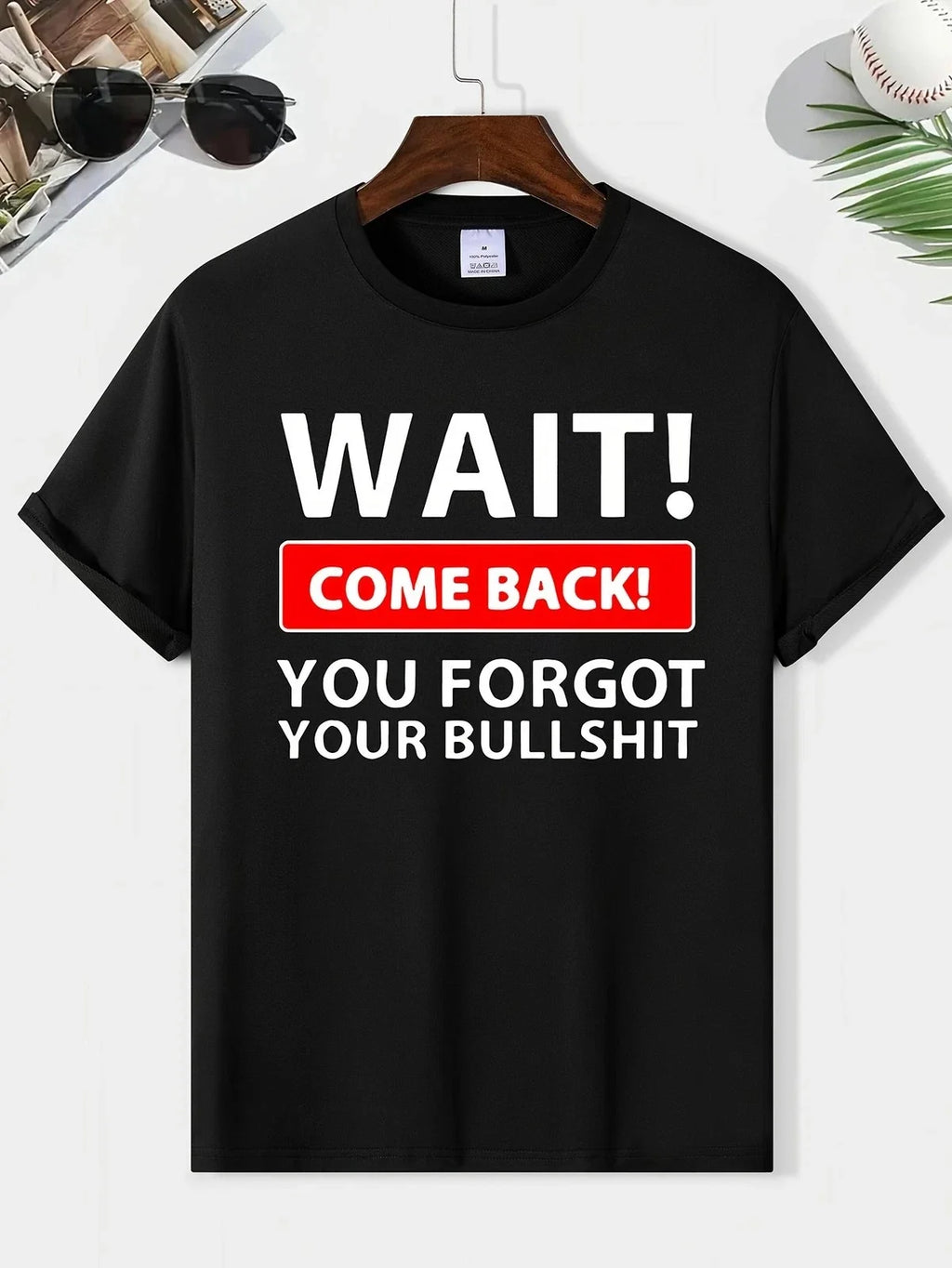 Funny Sarcastic Quote Wait Come Back Humor Graphic - Adult & Kids T-Shirts, Sweatshirts & Hoodies apparel design preview 1