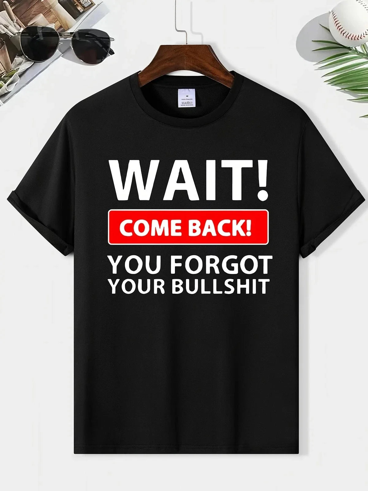 Funny Sarcastic Quote Wait Come Back Humor Graphic - Adult & Kids T-Shirts, Sweatshirts & Hoodies apparel design preview 1