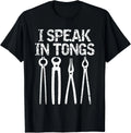 Funny I Speak In Tongs Blacksmith Gift Idea MM - Adult & Kids T-Shirts, Sweatshirts & Hoodies apparel design preview 1
