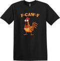 Funny-F Caw-F Chicken Humor FCAWF - Adult & Kids T-Shirts, Sweatshirts & Hoodies apparel design preview 1