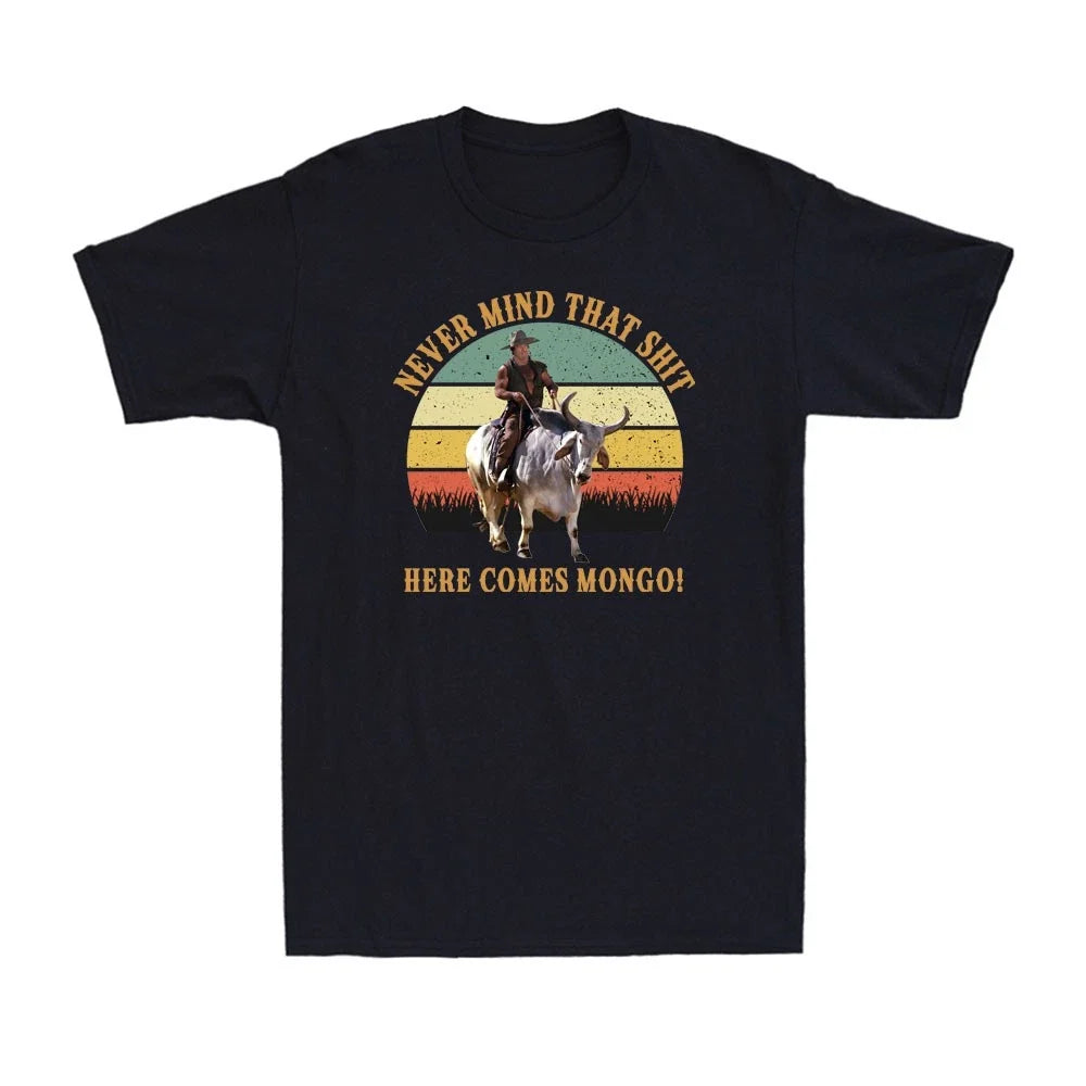 Never Mind That Sh*t Here Comes Mongo Funny Saddles - Adult & Kids T-Shirts, Sweatshirts & Hoodies apparel design preview 1