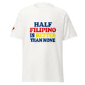 Half Filipino Is Better Than None classic - Adult & Kids T-Shirts, Sweatshirts & Hoodies apparel design preview 1