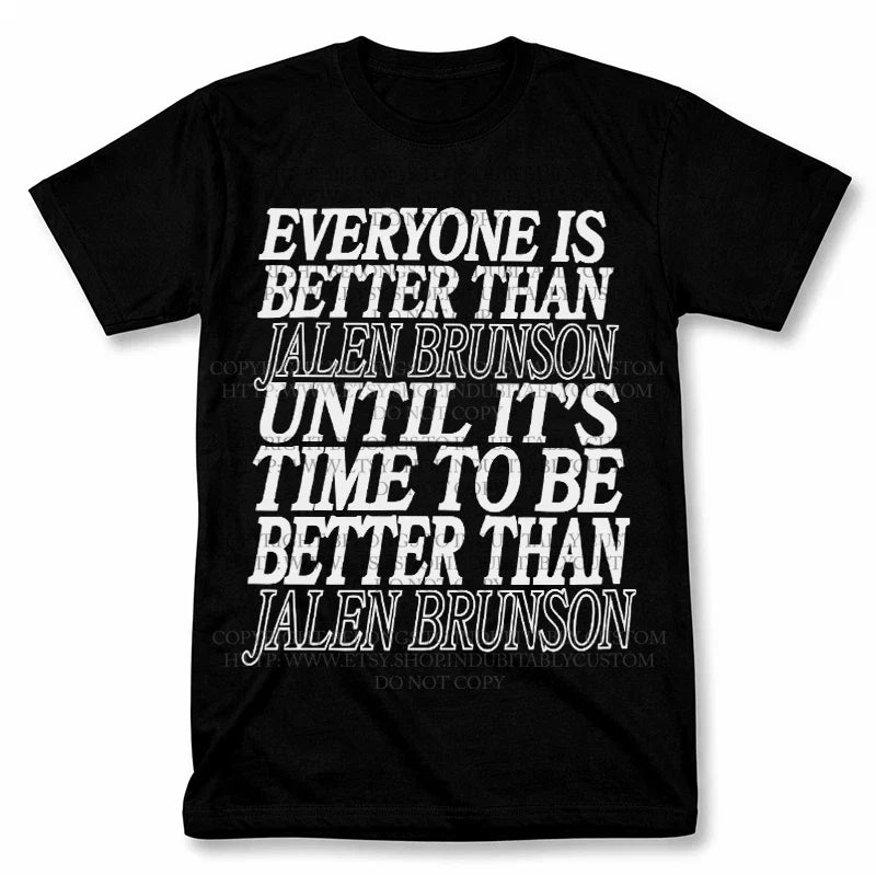 Everyone Is Better Than Jalen Brunson Knicks Graphic - Adult & Kids T-Shirts, Sweatshirts & Hoodies apparel design preview 1