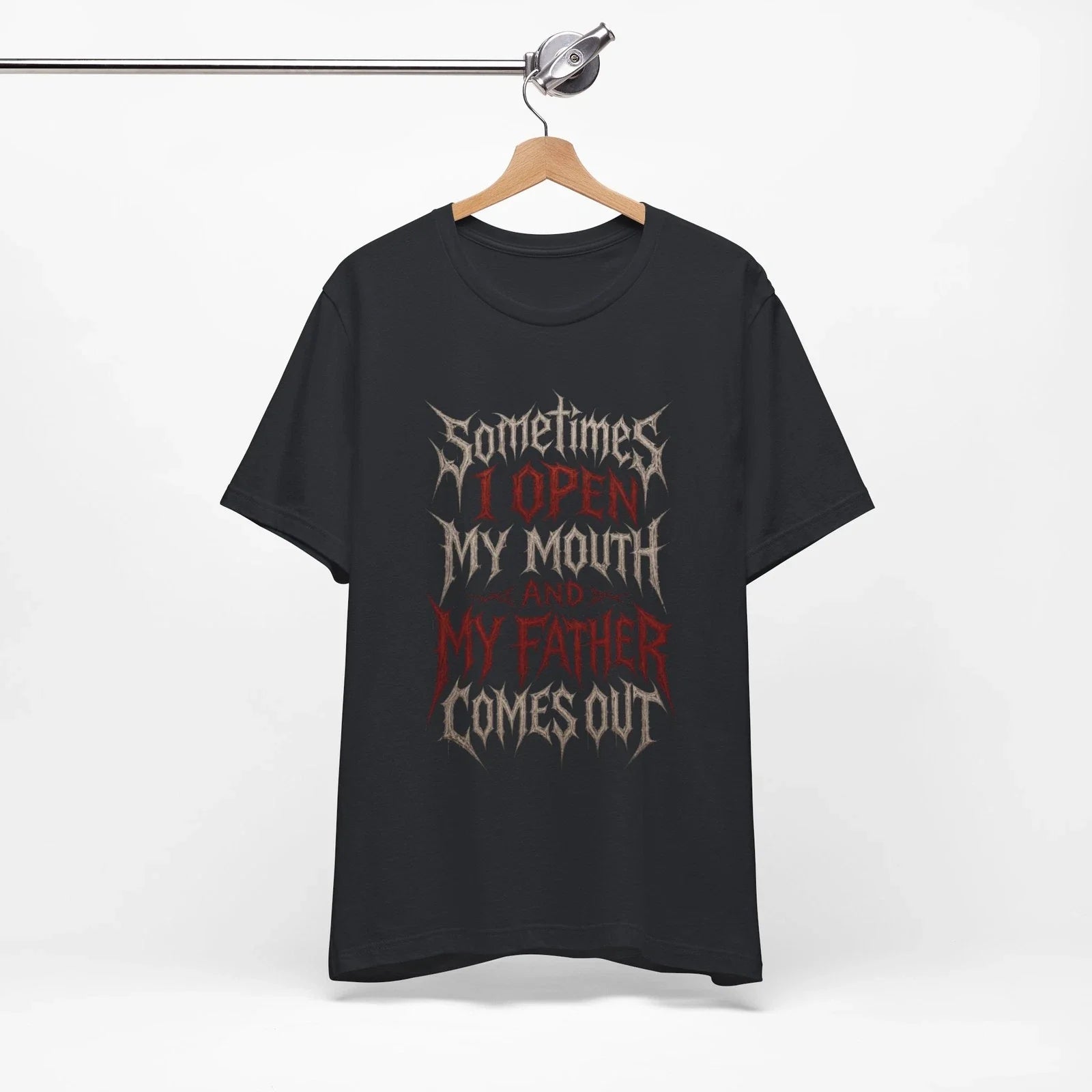 Sometimes I Open My Mouth Father Comes Out Gothic - Adult & Kids T-Shirts, Sweatshirts & Hoodies apparel design preview 1