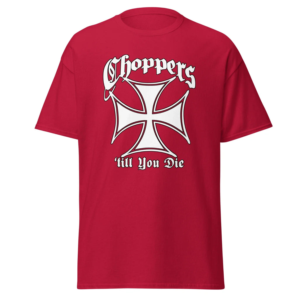 "Choppers 'till you Die" 100% Cotton - Adult & Kids T-Shirts, Sweatshirts & Hoodies apparel design preview 1