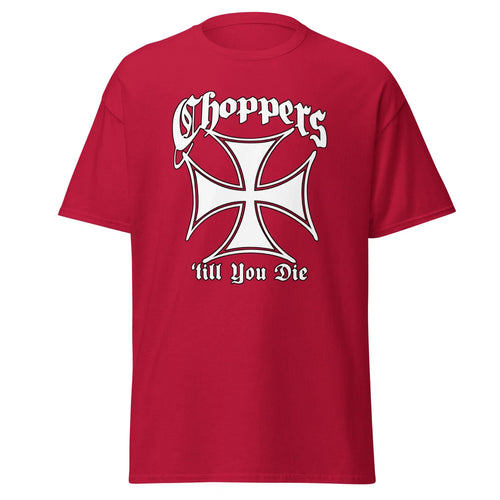"Choppers 'till you Die" 100% Cotton - Adult & Kids T-Shirts, Sweatshirts & Hoodies apparel design preview 1