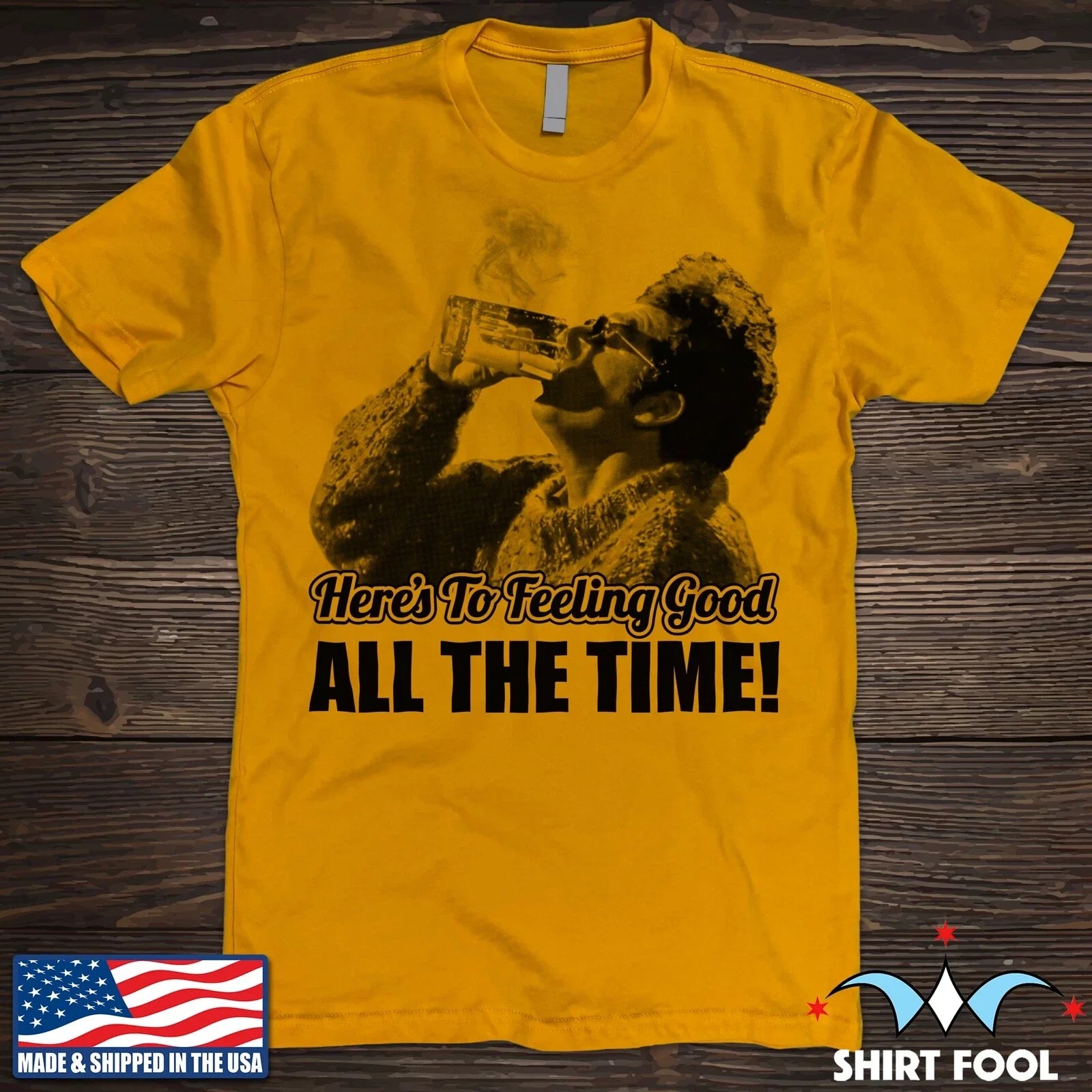 SEINFELD KRAMER ***HERE'S TO FEELING GOOD ALL THE - Adult & Kids T-Shirts, Sweatshirts & Hoodies apparel design preview 1