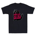 First of All Im A Delight Funny Roaring Black Cat - Adult & Kids T-Shirts, Sweatshirts & Hoodies apparel design preview 1
