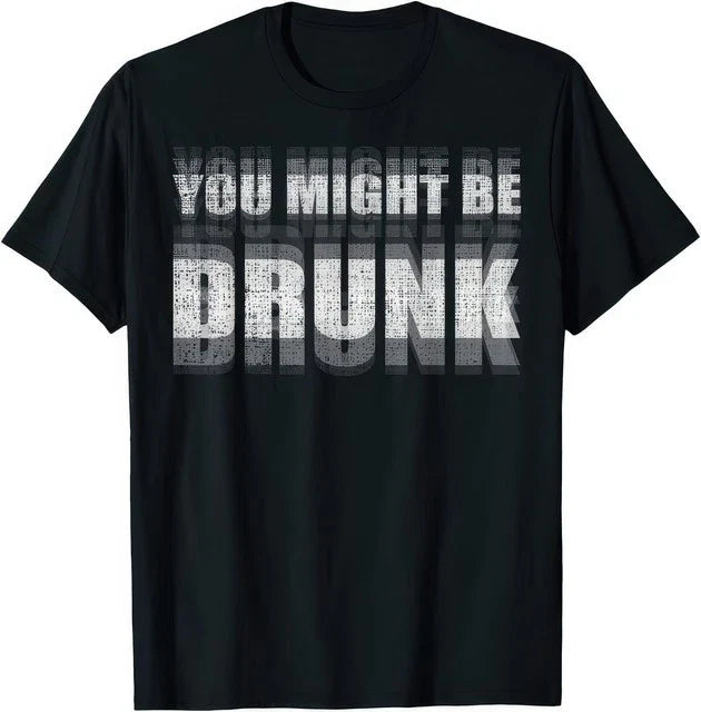 You Might Be Drunk Funny Drinking Sayings Humor - Adult & Kids T-Shirts, Sweatshirts & Hoodies apparel design preview 1