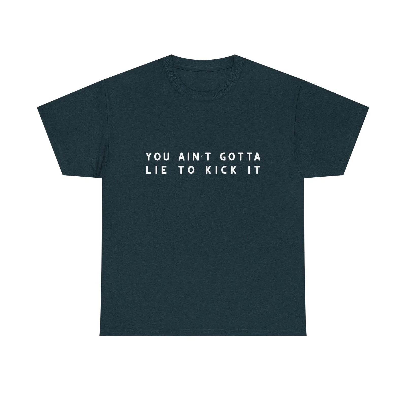 You Aint Gotta Lie to Kick It Funny Retro Graphic 90s - Adult & Kids T-Shirts, Sweatshirts & Hoodies apparel design preview 1