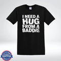 I Need A Hug Baddie Quote Funny Graphic - Adult & Kids T-Shirts, Sweatshirts & Hoodies apparel design preview 1