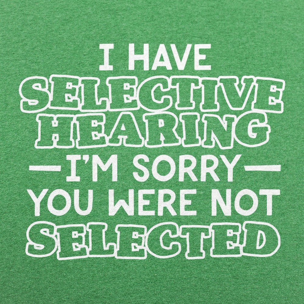Selective Hearing - Adult & Kids T-Shirts, Sweatshirts & Hoodies apparel design preview 1