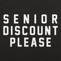 Senior Discount Please - Adult & Kids T-Shirts, Sweatshirts & Hoodies apparel design preview 1
