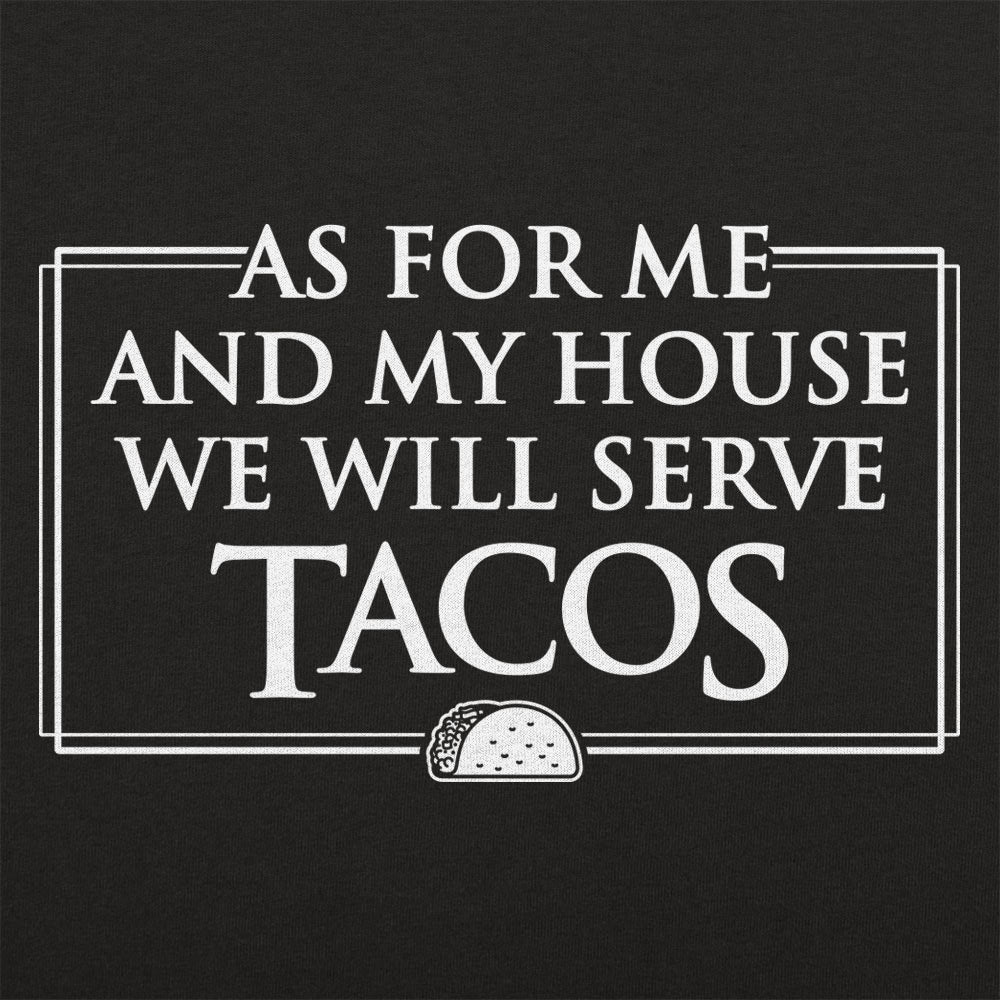 We Will Serve Tacos - Adult & Kids T-Shirts, Sweatshirts & Hoodies apparel design preview 1