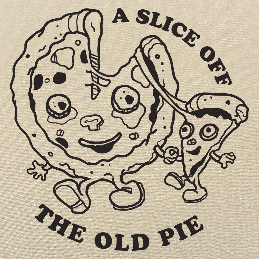 A Slice Off The Old Pie - Adult & Kids T-Shirts, Sweatshirts & Hoodies apparel design preview 1