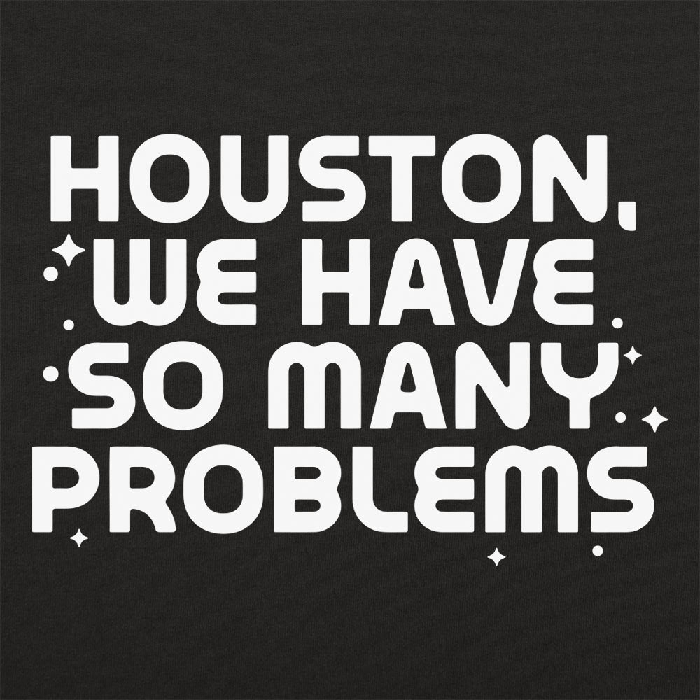 So Many Problems - Adult & Kids T-Shirts, Sweatshirts & Hoodies apparel design preview 1