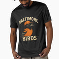 Baltimore Birds T-Shirt - Fun Novelty Design Unisex - T-Shirt, Sweatshirt, Hoodie