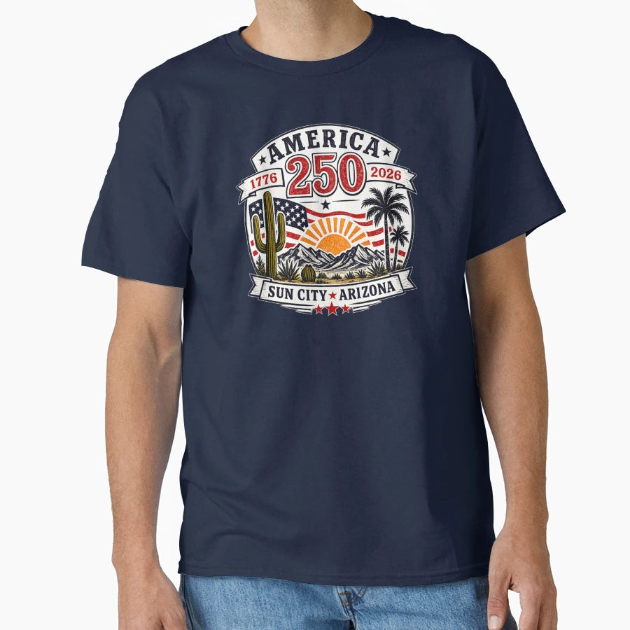America 250 Sun City Arizona T-Shirt - Casual Everyday Wear for Adults - T-Shirt, Sweatshirt, Hoodie