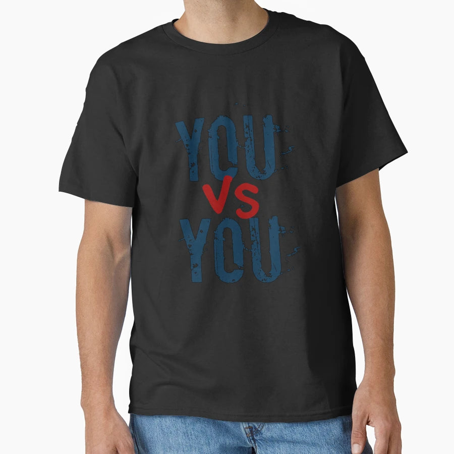 You Vs You T-Shirt - Trendy Graphic Men Women - T-Shirt, Sweatshirt, Hoodie