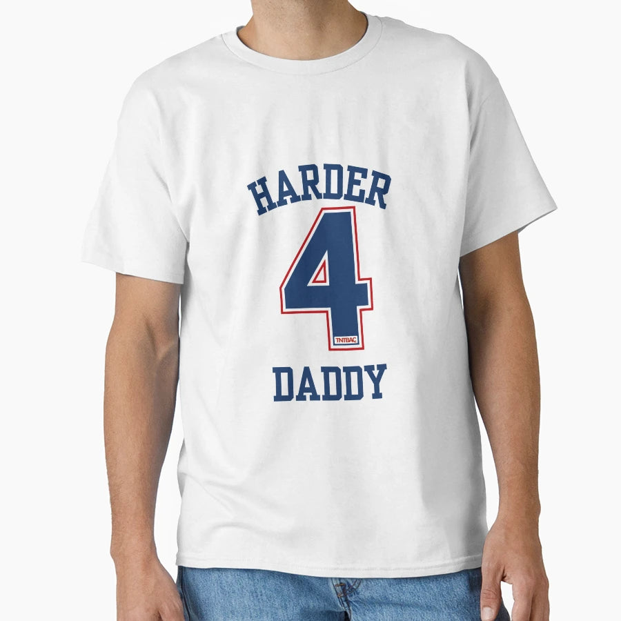 Harder 4 Daddy T-Shirt - Custom Art Print for Adults - T-Shirt, Sweatshirt, Hoodie