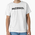 Pazzesco T-Shirt - Fun Novelty Design Men Women - T-Shirt, Sweatshirt, Hoodie