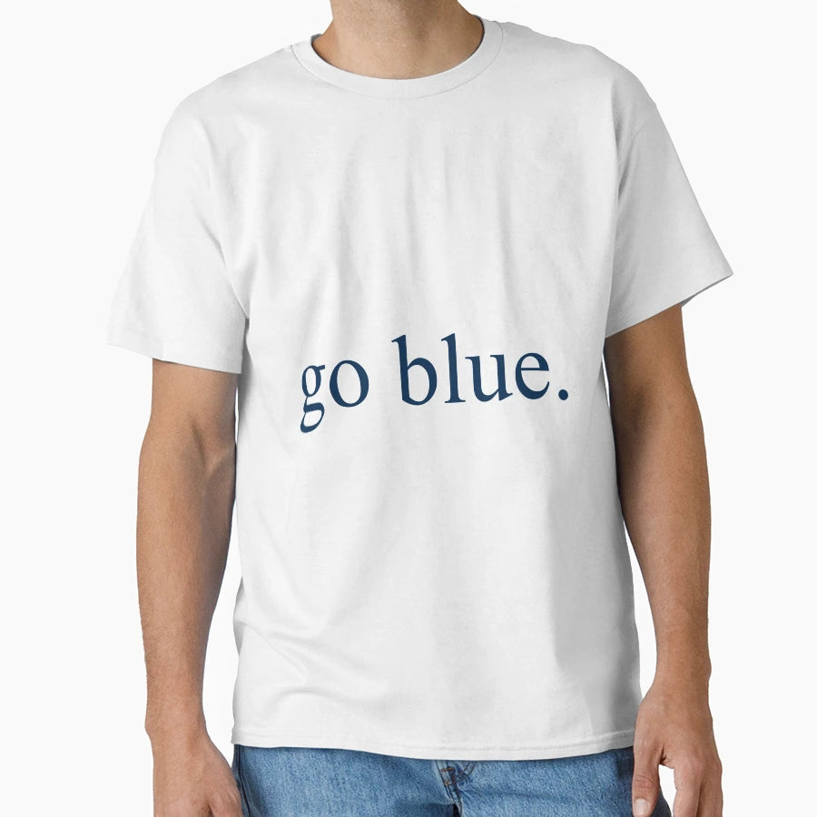 Go Blue T-Shirt - Novelty Apparel for Adults - T-Shirt, Sweatshirt, Hoodie