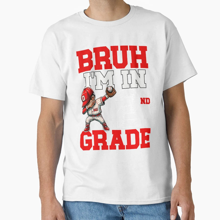 Bruh Im 2Nd Grade Back To School Second T-Shirt - Aesthetic Graphic Unisex - T-Shirt, Sweatshirt, Hoodie